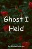 Ghost I Held