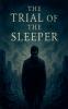 The Trial of the Sleeper