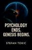 Psychology Ends - The Genesis Begins