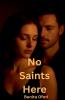 No Saints Here