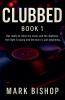 Clubbed - Book 1