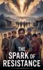 The Spark of Resistance