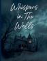 Whispers in the walls
