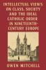 Intellectual Views on Class Society and the Ideal Catholic Order in Nineteenth-Century Europe