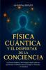 Física Cuántica y el Despertar de la Conciencia