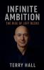 Infinite Ambition The Rise of Jeff Bezos