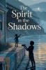 The Spirit in the Shadows