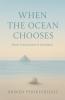 When the Ocean Chooses