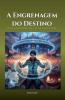 A Engrenagem do Destino