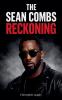 The Sean Combs Reckoning