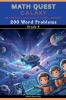 Math Quest - Galaxy - Interstellar Math Challenges - 200 Word Problems - Grade 4
