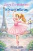 Zowy The Ballerina A Dream in Europe