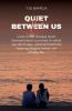The Quiet Between Us