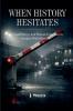 When History Hesitates