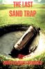 The Last Sand Trap