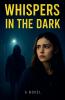 Whispers InThe Dark