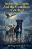 Jackie And Lupin and The Guardians of Zeeland