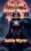 The Last  Blood Moon
