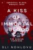 A Kiss Of Immortal Blood