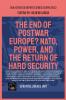 The End Of Postwar Europe? NATO Power And The Return Of Hard Security