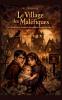 Le Village des Maléfiques (Les Désastreuses Aventures des orphelins Baudelaire tome 7)