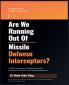 Are We Running Out Of Missile Defense Interceptors?
