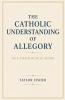 The Catholic Understanding of Allegory as a Theological Sense