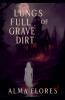 Lungs full of Grave Dirt