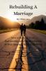 Rebuilding A Marriage