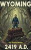 Wyoming 2419 A.D.