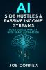 AI Side Hustles & Passive Income Streams