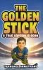The Golden Stick - A True Captain Is Born