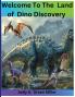Welcome To Thew Land of Dino Discovery