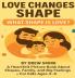 Love Changes Shape