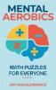 Mental Aerobics -- Math Puzzles for Everyone
