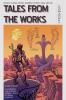 Tales from the Works