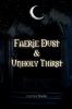 Faerie Dust & Unholy Thirst