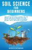 Soil Science For Beginners