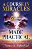 A Course in Miracles Made Practical