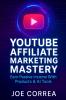 YouTube Affiliate Marketing Mastery