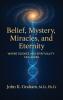 Belief Mystery Miracles and Eternity