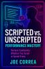 Scripted vs. Unscripted Performance Mastery