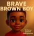 Brave Brown Boy