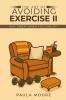 The Art of Avoiding Exercise II