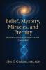 Belief Mystery Miracles and Eternity