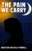 THE PAIN WE CARRY