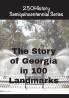 The Story of Georgia In 100 Landmarks