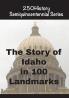 The Story of Idaho In 100 Landmarks