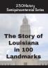 The Story of Louisiana In 100 Buildings