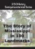 The Story of Mississippi In 100 Landmarks
